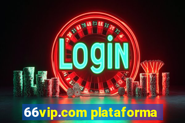 66vip.com plataforma